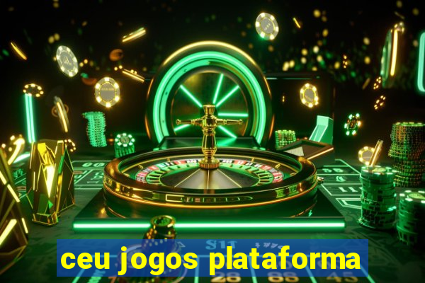 ceu jogos plataforma